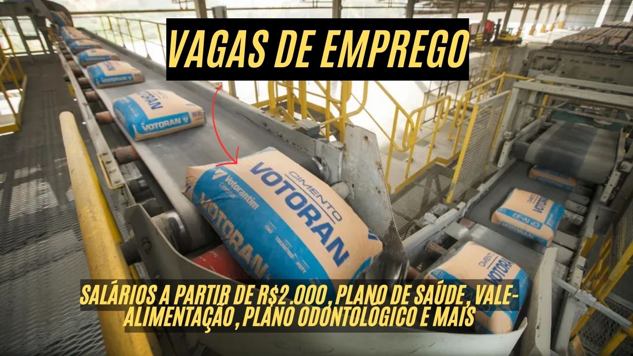 A Votorantim Cimentos está CONTRATANDO!! VAGAS DE EMPREGO com salários a partir de R$2.000, plano de saúde, vale-alimentação, plano odontológico e mais; Veja como participar do processo seletivo