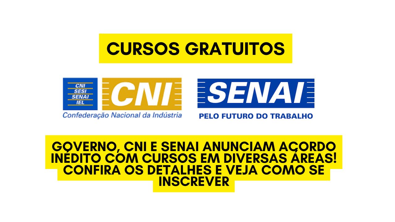 Já pensou em fazer parte dos 200 mil brasileiros qualificados gratuitamente? Governo, CNI e Senai anunciam acordo inédito com cursos em diversas áreas! Confira os detalhes e veja como se inscrever