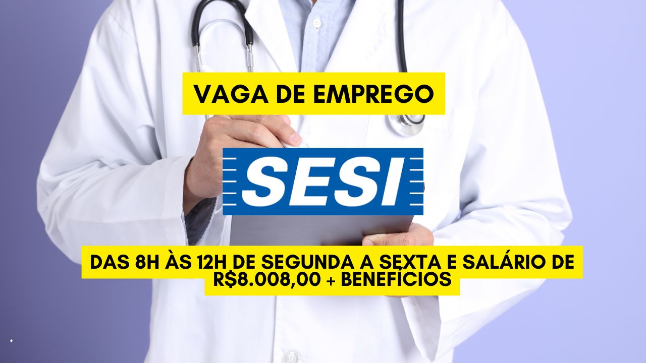 Já pensou em trabalhar das 8h às 12h de segunda a sexta e receber  R.008,00? O SESI anuncia vaga de emprego, não perca tempo envie seu currículo até 29 de dezembro