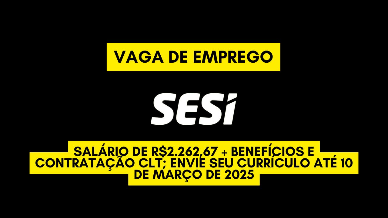 O SESI está contratando cozinheiros (a)! Salário de R.262,67 + benefícios e contratação CLT; Envie seu currículo até 10 de março de 2025