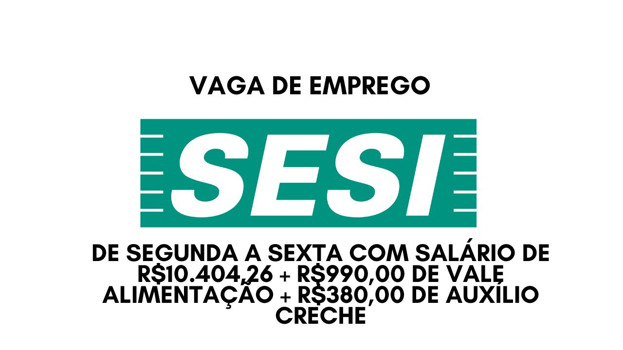 O Sesi está contratando médicos! Para trabalhar de segunda a sexta com salário de R$10.404,26 + R$990,00 de vale alimentação + R$380,00 de auxílio creche, garanta sua vaga HOJE MESMO!