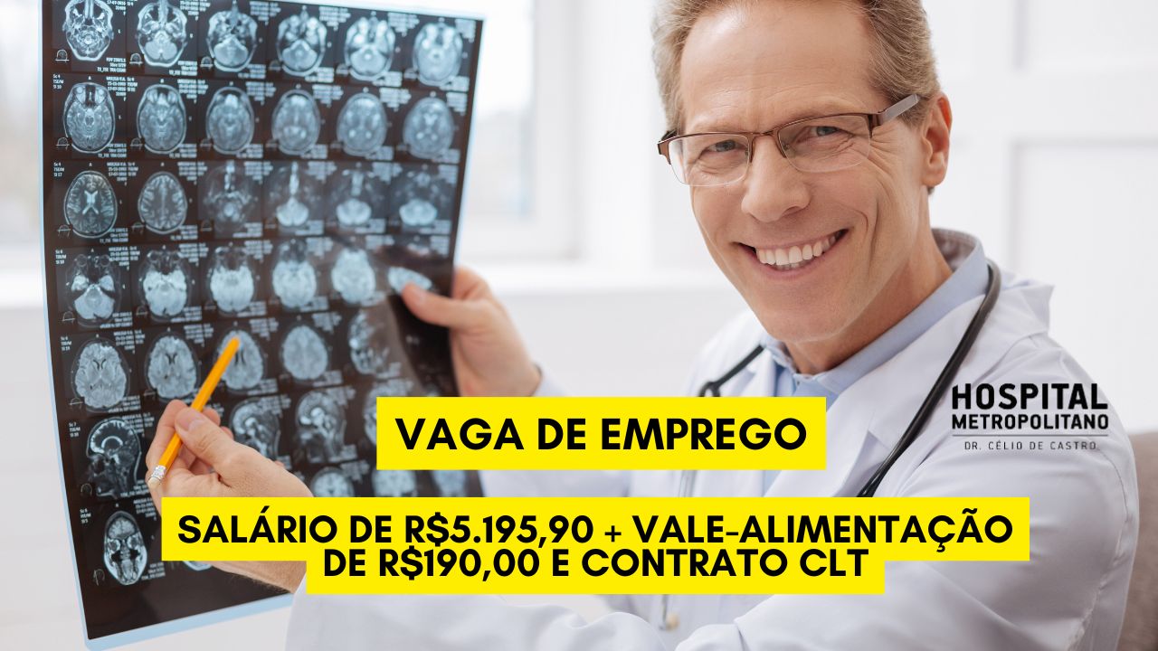 Que tal trabalhar 12 horas por semana no Hospital Metropolitano Dr. Célio de Castro? Salário de R$5.195,90 + vale-alimentação de R$190,00 e contrato CLT!