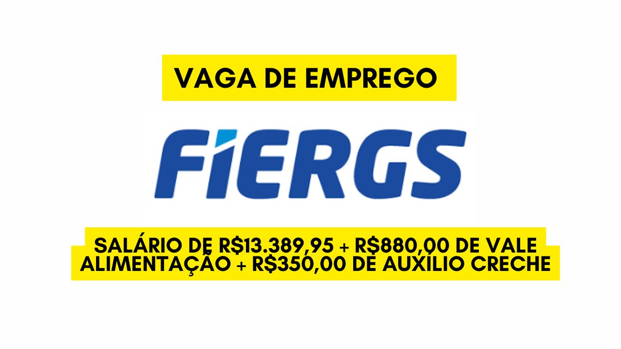 Que tal trabalhar de segunda a sexta das 8:30 às 12:00 e 13:00 às 17:30? O FIERGS anuncia vaga de emprego com salário de R$13.389,95 +  R$880,00 de vale alimentação + R$350,00 de auxílio creche; ENVIE SEU CURRÍCULO HOJE MESMO!