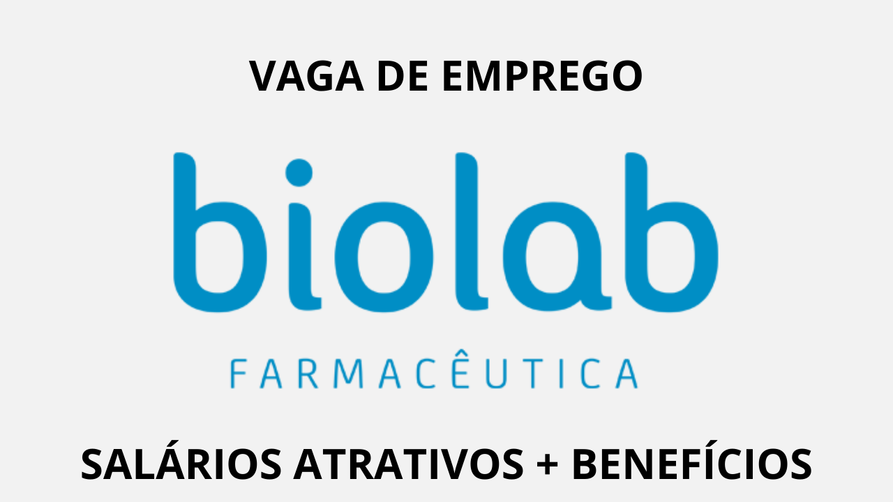 Grande empresa farmacêutica, Biolab disponibiliza vagas de emprego para nível superior, saiba como participar