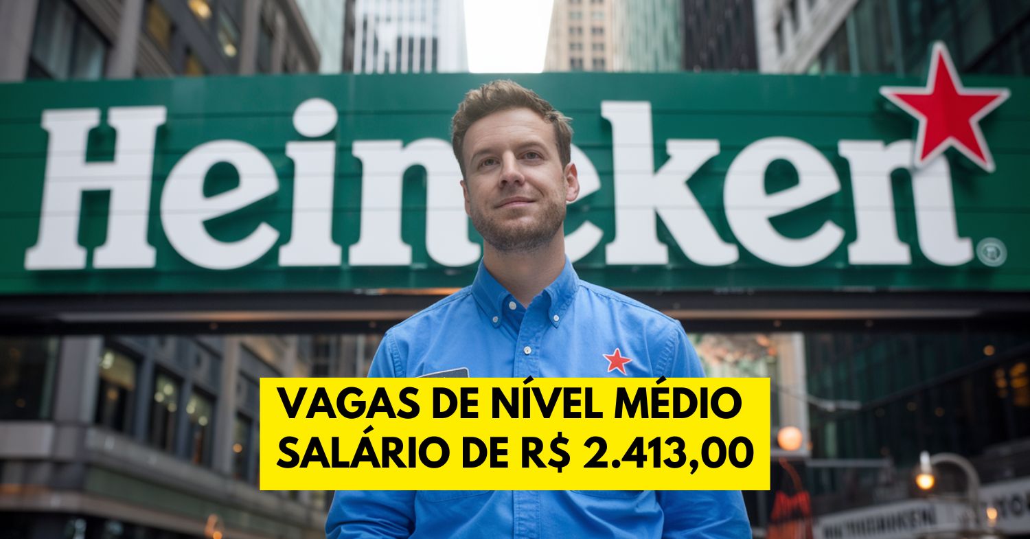 Heineken abre vagas de nível médio ofertando remuneração de R$ 2.413,00 + benefícios para operador Logístico!