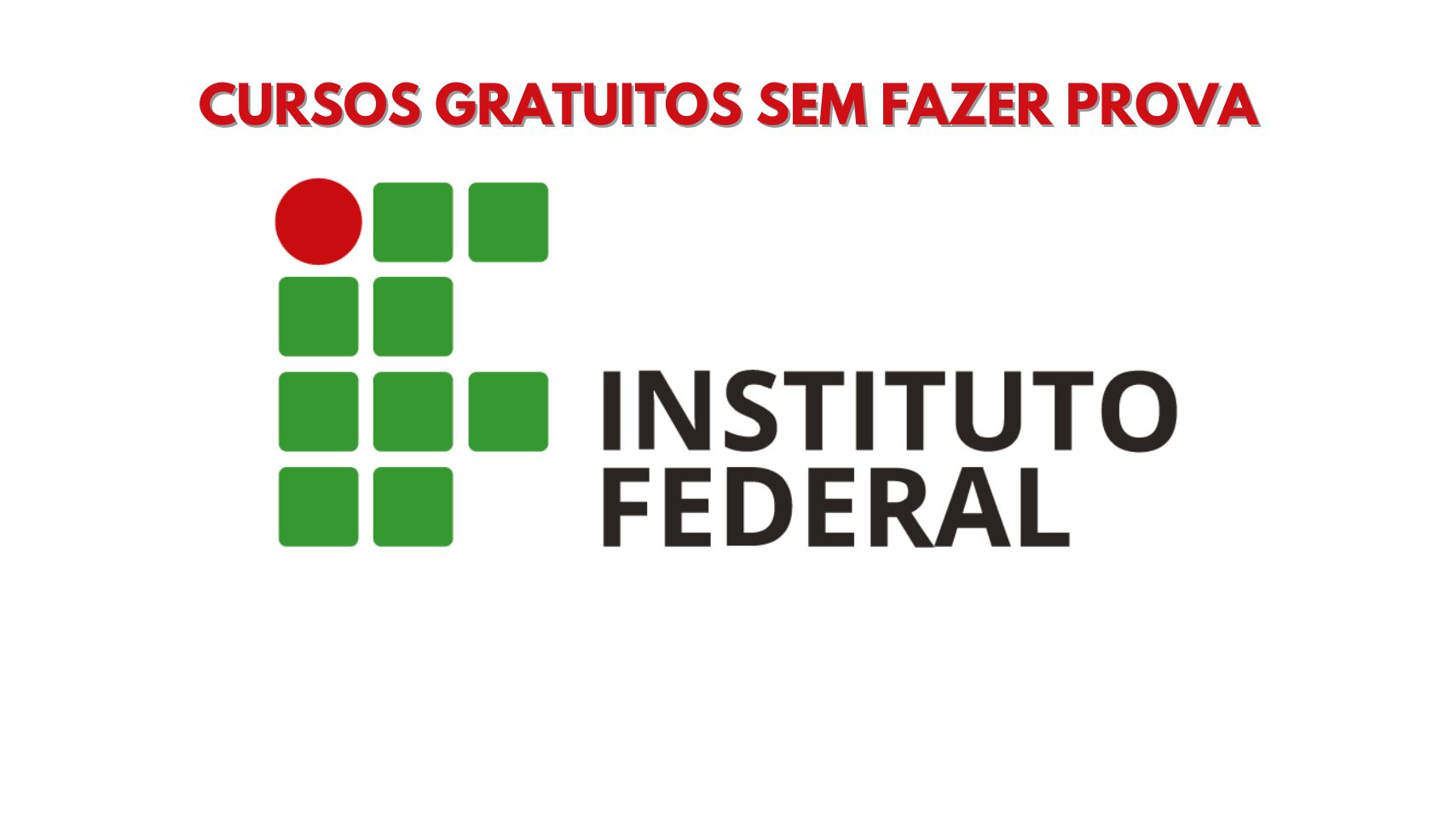 Instituto Federal - IF oferece 100 vagas em cursos de especialização totalmente grátis e online – EAD 
