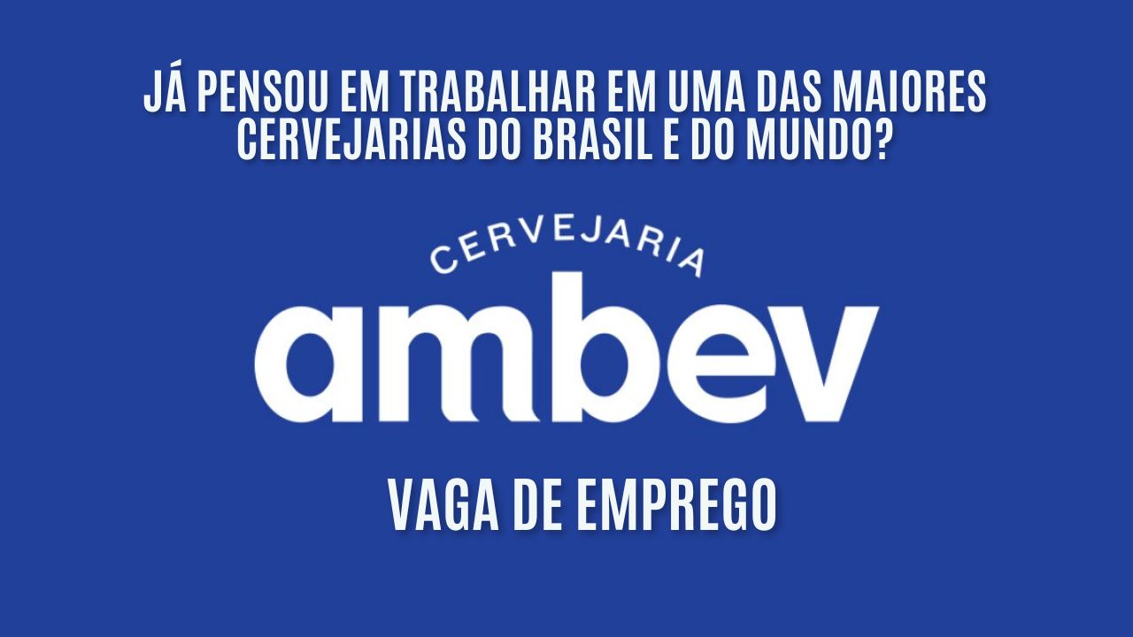 Já pensou em trabalhar em uma das MAIORES cervejarias do Brasil e do mundo? A Ambev está procurando interessados em trabalhar como Motorista entregador, oferece ótimo salário com benefícios atrativos; Veja como se candidatar