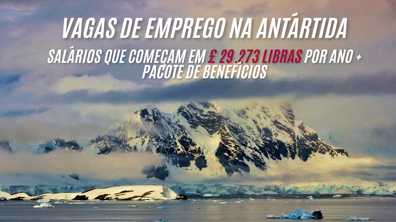 Já pensou em trabalhar na Antártida? Instituto Britânico de Pesquisa Polar oferece vagas de emprego com salários que começam em £ 29.273 libras por ano + pacote de benefícios; Saiba mais