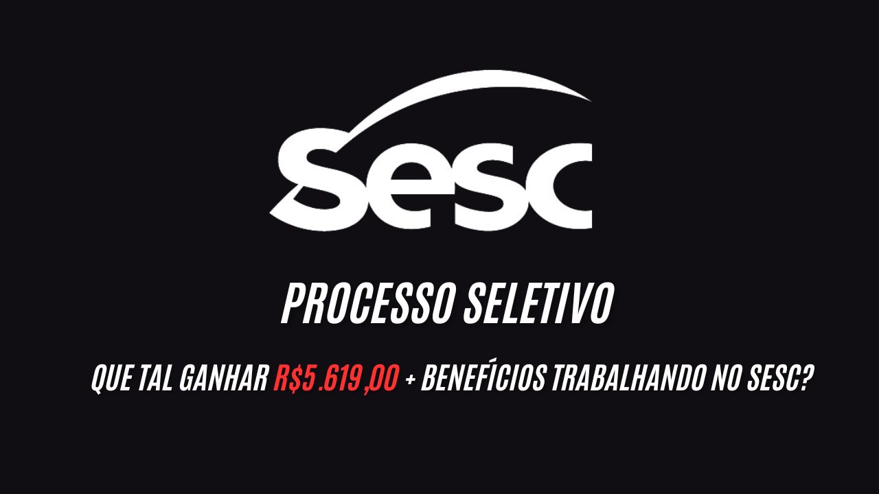 Que tal ganhar R$5.619,00 + benefícios trabalhando no Sesc? O Sesc anuncia vaga de emprego para profissionais da área da Pedagogia; Veja como garantir sua vaga