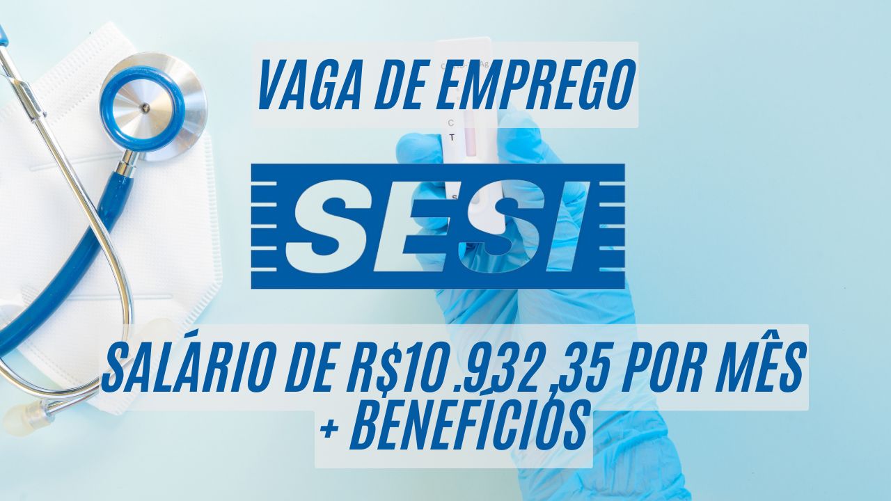 Que tal receber R.932,35 por mês + benefícios? O Sesi está procurando interessados em trabalhar 200h por mês como coordenador de saúde; Veja como garantir sua vaga