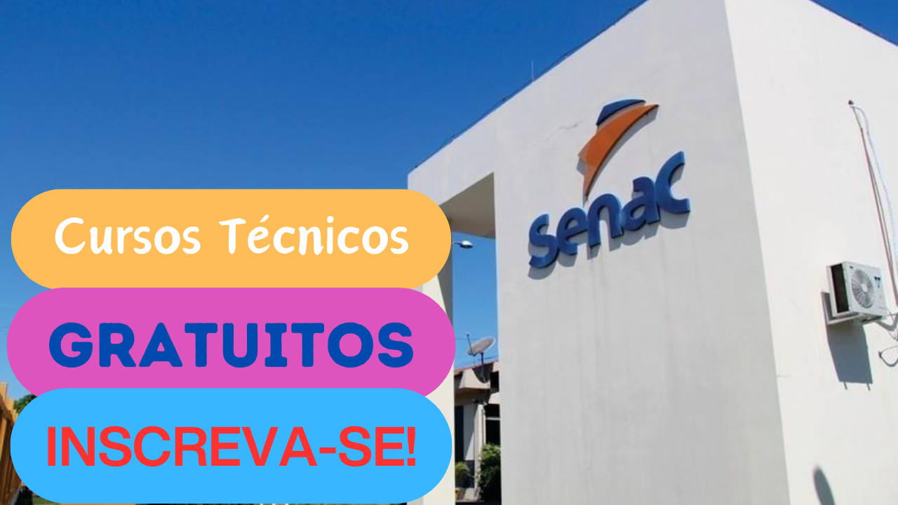 senac - cursos - cursos técnicos - cursos gratuitos