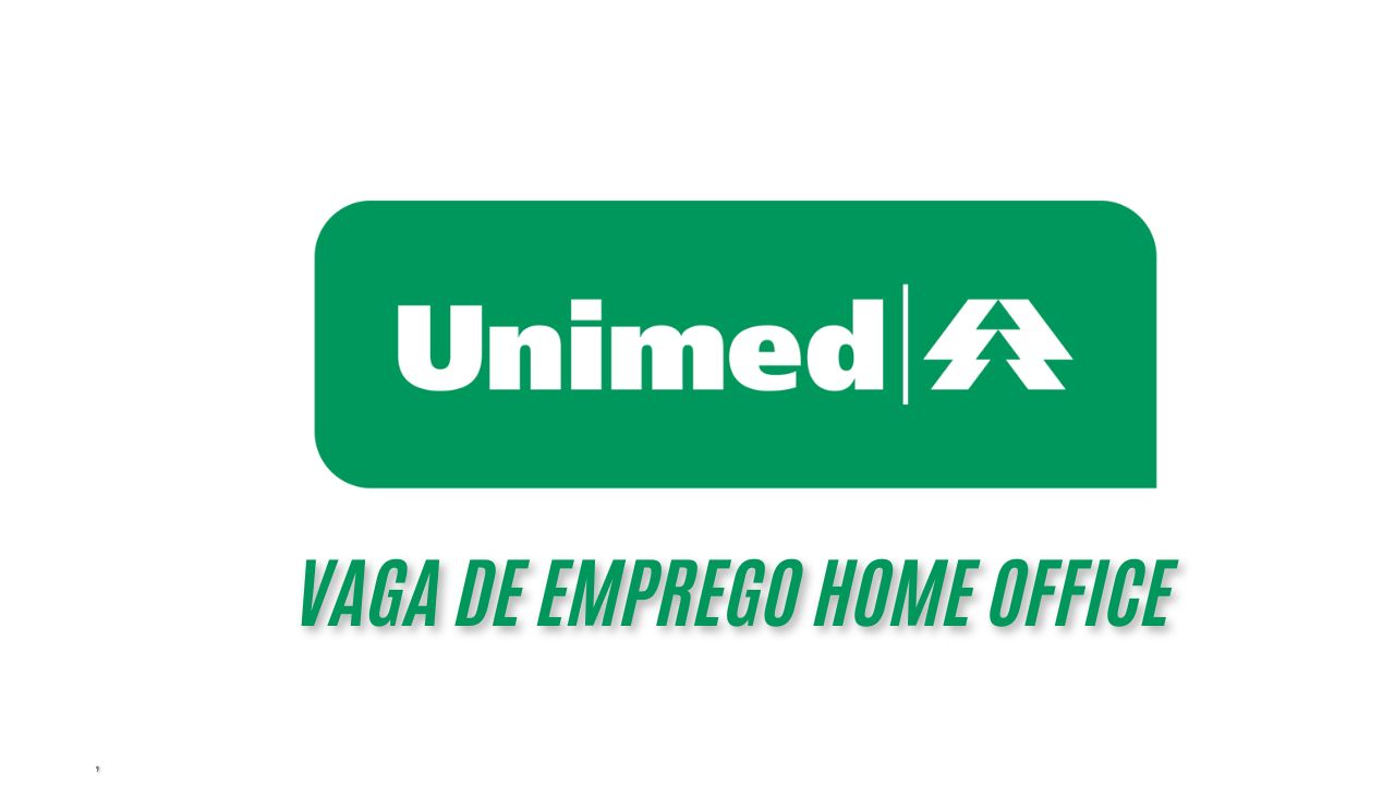 Trabalhe em casa na UNIMED! A UNIMED está contratando interessados em trabalhar home office, veja como garantir sua vaga