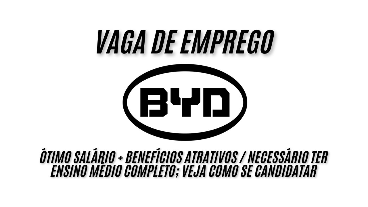 A BYD está procurando interessados em trabalhar como recepcionista! Oferece um ótimo salário + benefícios atrativos, necessário ter Ensino Médio Completo; Veja como se candidatar