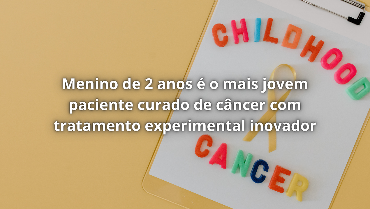 Menino de 2 anos é o mais jovem paciente curado de câncer com tratamento experimental inovador, conheça a história de George