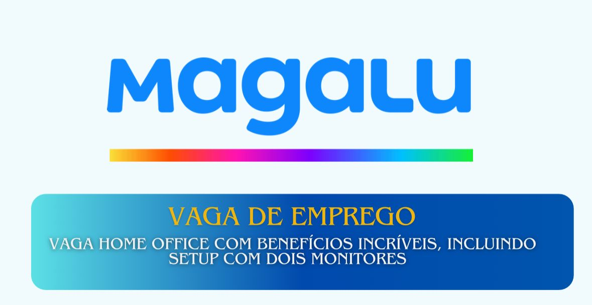 Magazine Luiza abre vaga home office na aiqfome para desenvolvedor mobile sênior com benefícios incríveis, incluindo setup com dois monitores (Imagem: Reprodução/Canva)