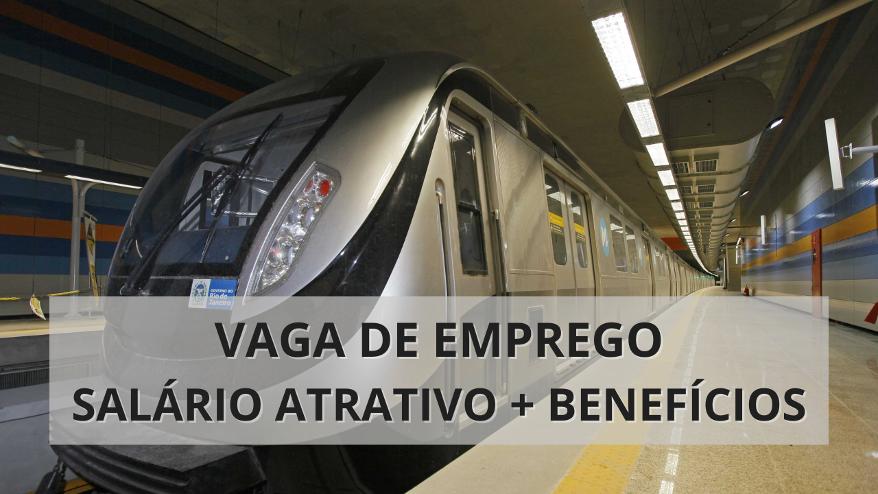 MetrôRio, empresa de destaque no transporte público Brasileiro, abre vaga de emprego de analista de planejamento no Rio de Janeiro