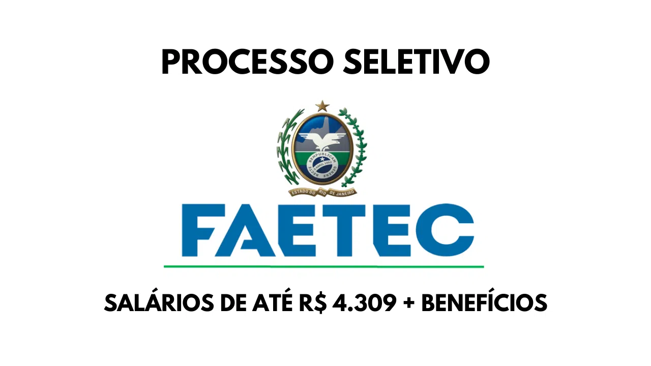 Faetec está com inscrições abertas para processo seletivo com vagas de emprego para professores e cargos educacionais em diversas regiões do RJ.