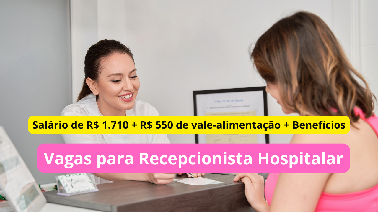 9 vagas de emprego abertas para recepcionista hospitalar em Canaã dos Carajás: Gi Group oferece salário e benefícios atrativos