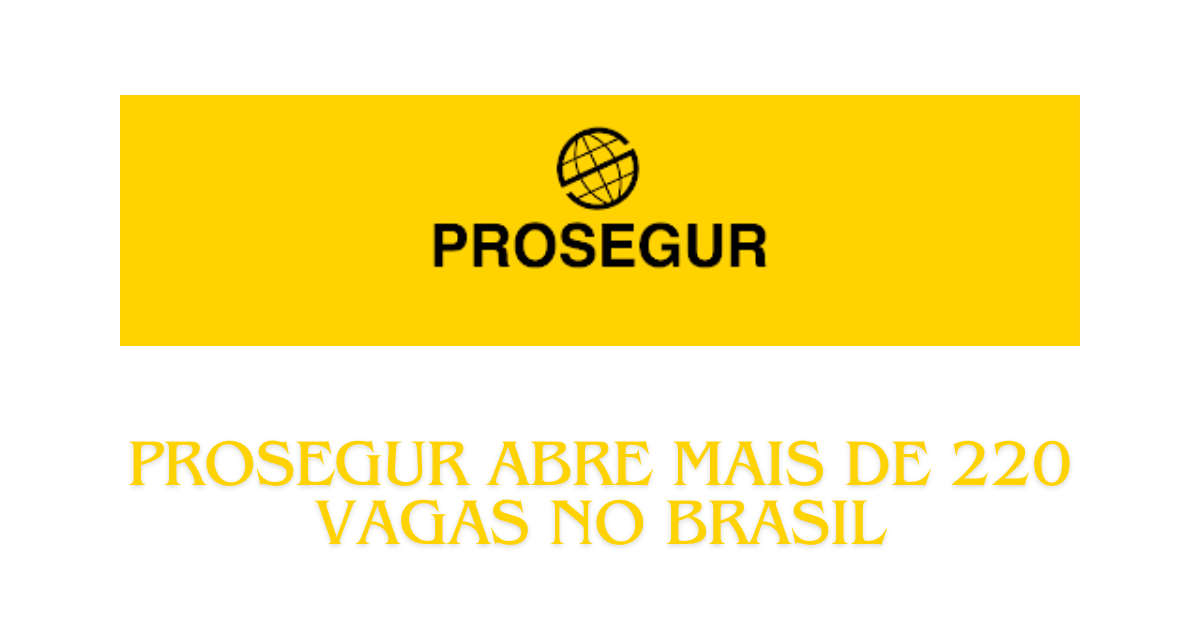 Prosegur tem mais de 220 vagas abertas em diversas áreas! Oportunidades para iniciantes e experientes. Veja como se candidatar!(Imagem: Reprodução/Canva)
