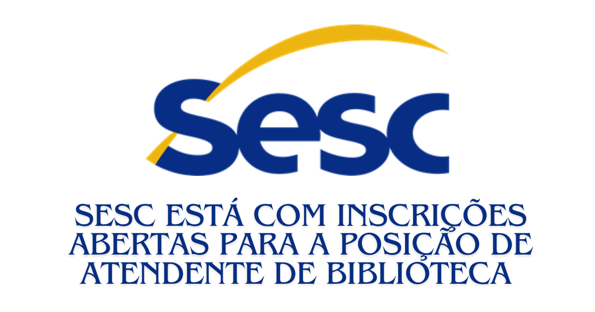 Sesc tiene una vacante para Asistente de Biblioteca con salario de R$ 3.306,00. Inscripciones hasta el 10/03/2025. ¡Aplica ya! (Imagen: Reproducción/Canva)