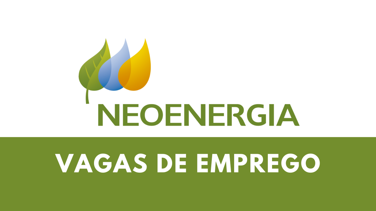 Para quem está procurando uma nova oportunidade, as vagas de emprego abertas na Neoenergia são ideais para você!