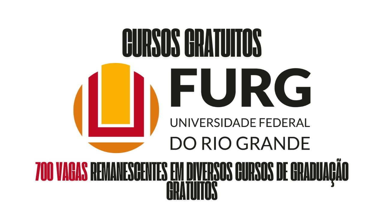 FURG está com inscrições abertas para + de 700 vagas remanescentes em diversos cursos de graduação gratuitos: Veja como garantir sua vaga