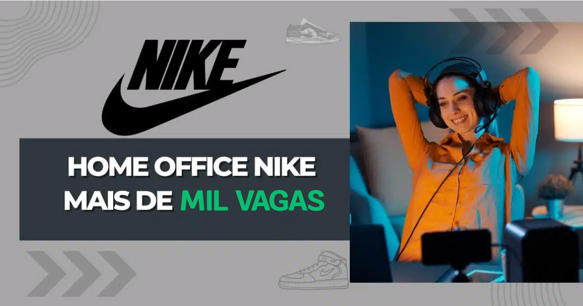 Nike está com mais de mil vagas abertas! Trabalhe de casa para uma gigante global. Confira oportunidades e inscreva-se!