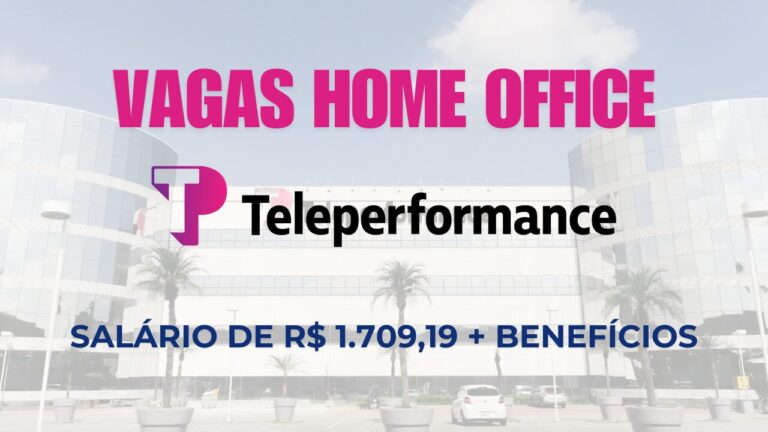 Teleperformance abre 50 vagas home office com salário de R$ 1.709 e ...