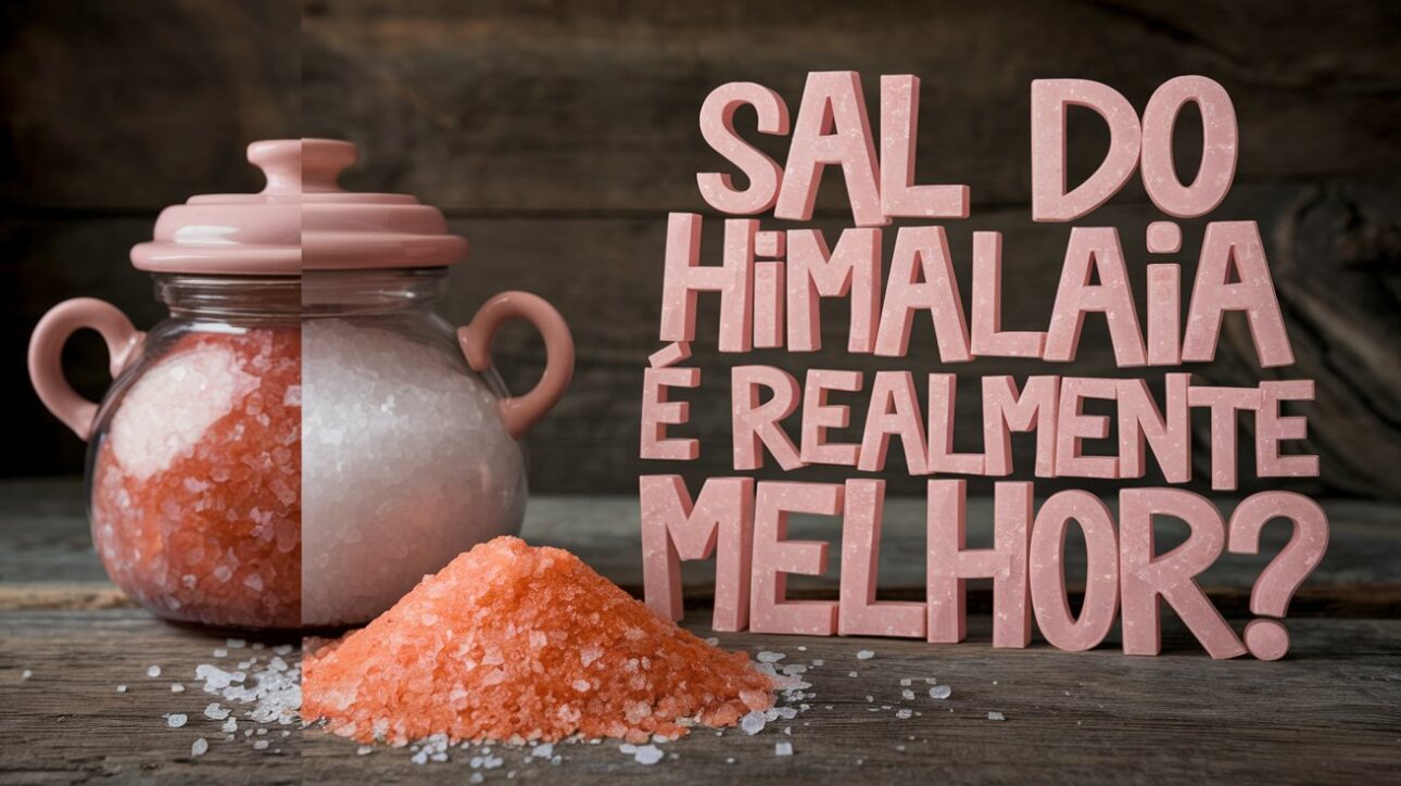 os-segredos-do-sal-rosa-do-himalaia-realmente-melhor-que-o-sal-comum