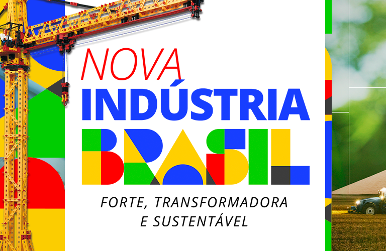 Nova Indústria Brasil o plano de R$300 bi para reindustrializar o país. Conheça as 6 missões, o papel do BNDES e a ligação com a reforma tributária