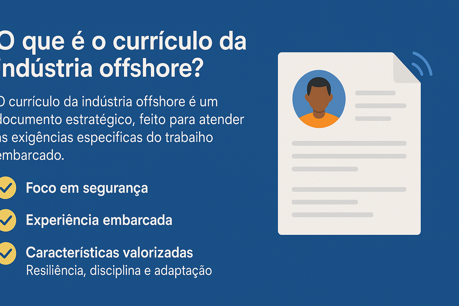 Infográfico em fundo azul com ilustração de um currículo e texto explicando o que é o currículo da indústria offshore, destacando foco em segurança, experiência embarcada e características comportamentais valorizadas.