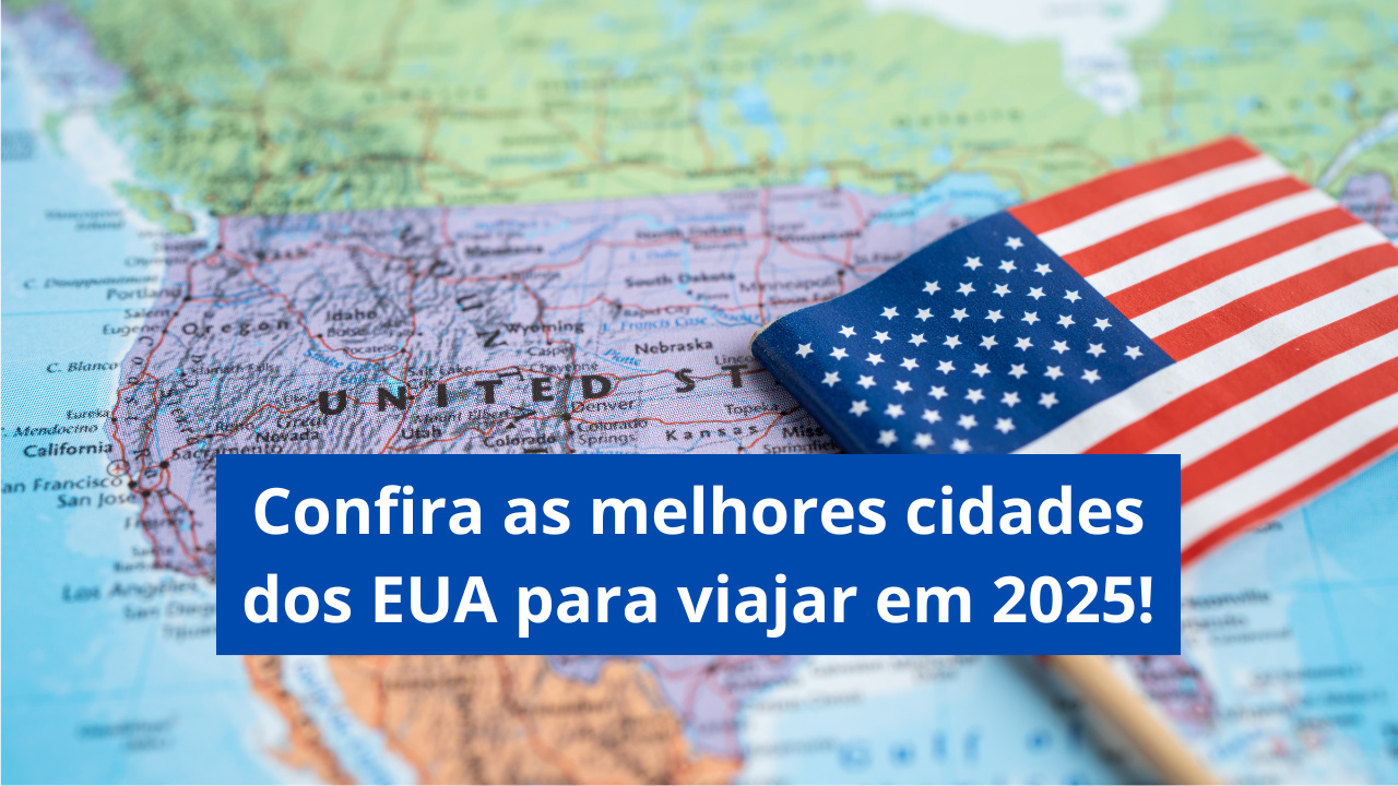 Confira as melhores cidades dos EUA para viajar em 2025! Destinos incríveis nos Estados Unidos com cultura, gastronomia e atrações únicas!