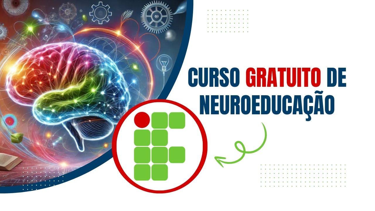 O Instituto Federal do Rio de Janeiro lança curso gratuito de Especialização em Neuroeducação para profissionais graduados. Inscrições abertas de 11/08 a 14/09.