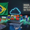 Brasil lidera plano dos BRICS com nuvem própria de IA, supercomputador de R$ 1,8 bi e cabo submarino para reforçar soberania digital.