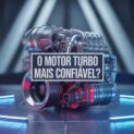 Descubra os motores turbo até 176 cv mais confiáveis no Brasil, com desempenho, economia e manutenção acessível para usados e 0 km.