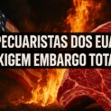 Pecuaristas dos EUA, Carne bovina, Brasil, EUA, Tarifas
