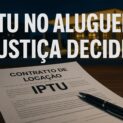 Justiça confirma: IPTU não pode ser empurrado ao inquilino sem aviso — cobrança só vale quando cláusula está clara no contrato e falha pode anular dívida