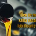 Descubra quais são os tipos de óleo de motor, entenda a importância da viscosidade e como escolher o lubrificante certo para seu veículo.