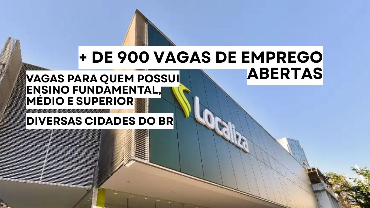 Localiza abre processo seletivo com mais de 900 vagas de emprego para todos os níveis de escolaridade (fundamental, médio e superior); oportunidades em diversas cidades com salário competitivo