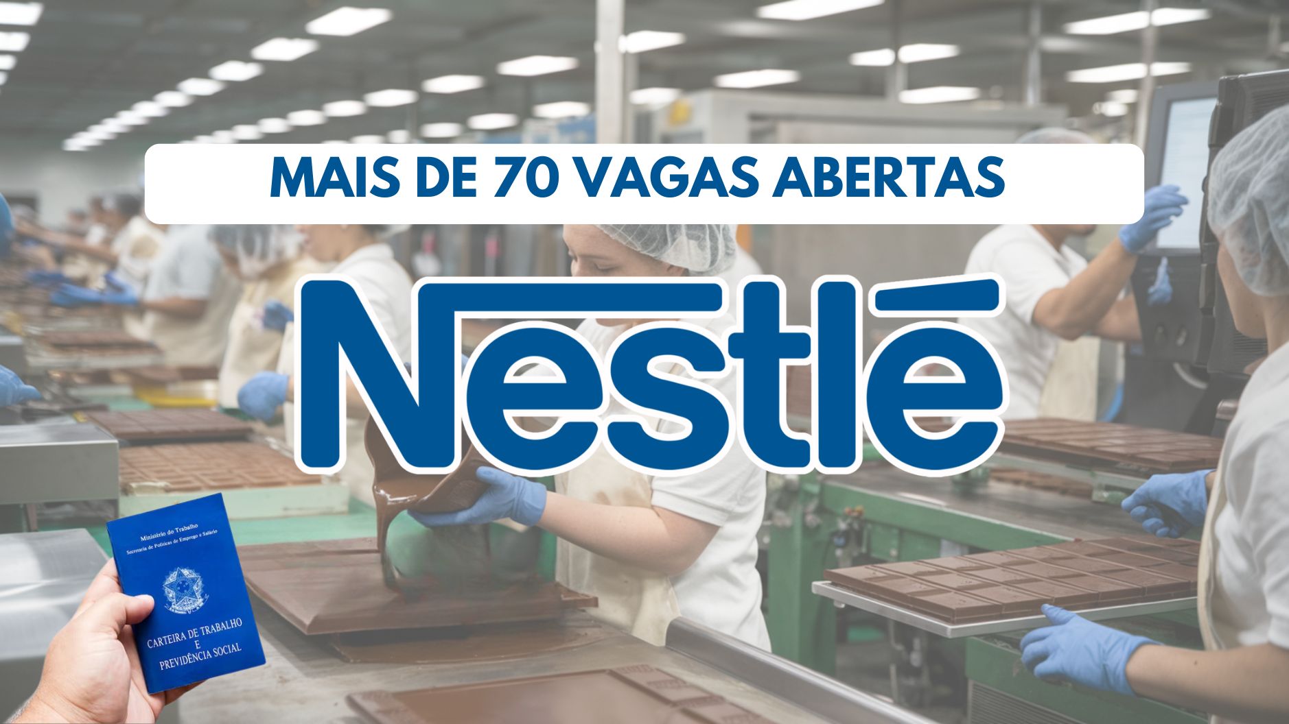 Nestlé abre processo seletivo com mais de 70 vagas para candidatos com e sem experiência em quase todo o Brasil; há oportunidades para Repositor, Auxiliar de Embalagem, Operador de máquina e dezenas de outras funções