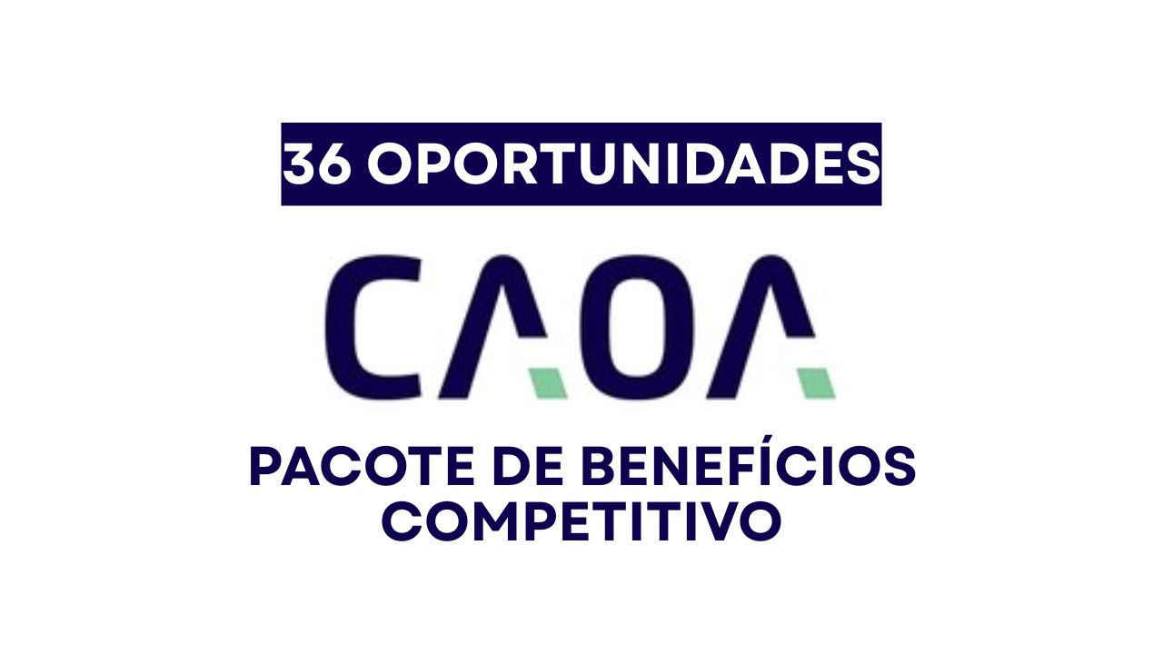 CAOA abre 36 vagas de emprego efetivo, oferecendo benefícios competitivos e oportunidades em São Paulo, Rio de Janeiro e mais 6 estados!