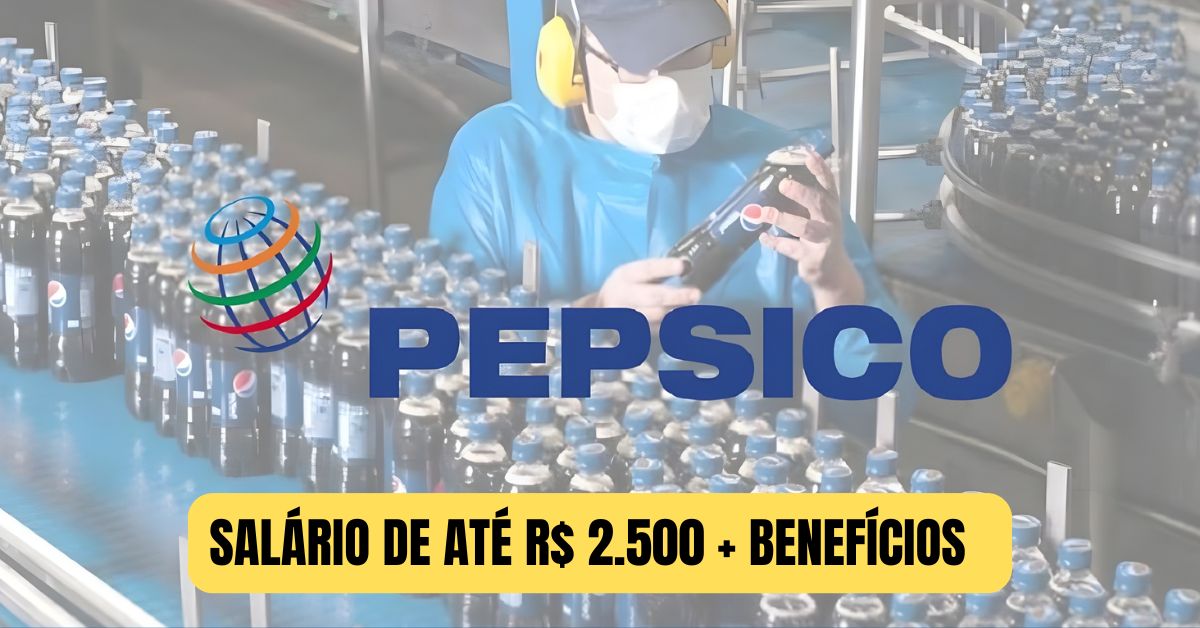 PepsiCo abre vaga de nível médio com salário estimado em R$ 2.500 + benefícios como seguro de vida, plano de saúde, PLR e muito mais para atuar em Curitiba