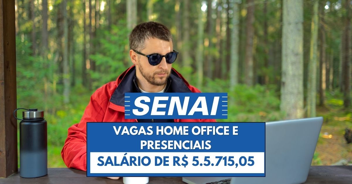 Trabalhe no SENAI e receba R$ 5.715,05 mensais! Instituição abre novas vagas home office e presenciais em todo o Brasil!