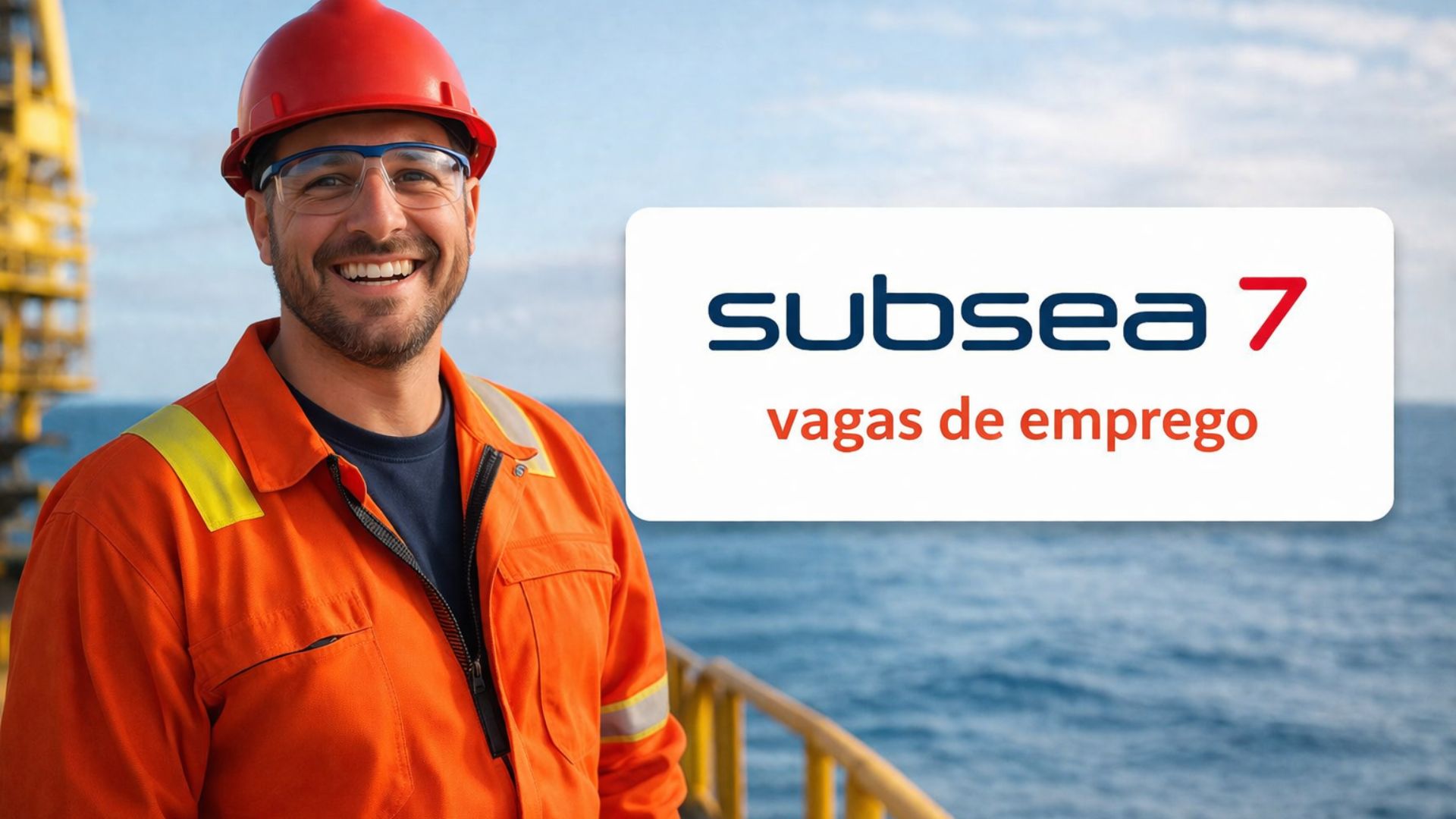 Trabalhador offshore sorrindo em plataforma marítima com uniforme de segurança, ao lado do logotipo da Subsea7 e destaque para vagas de emprego no setor de petróleo e gás