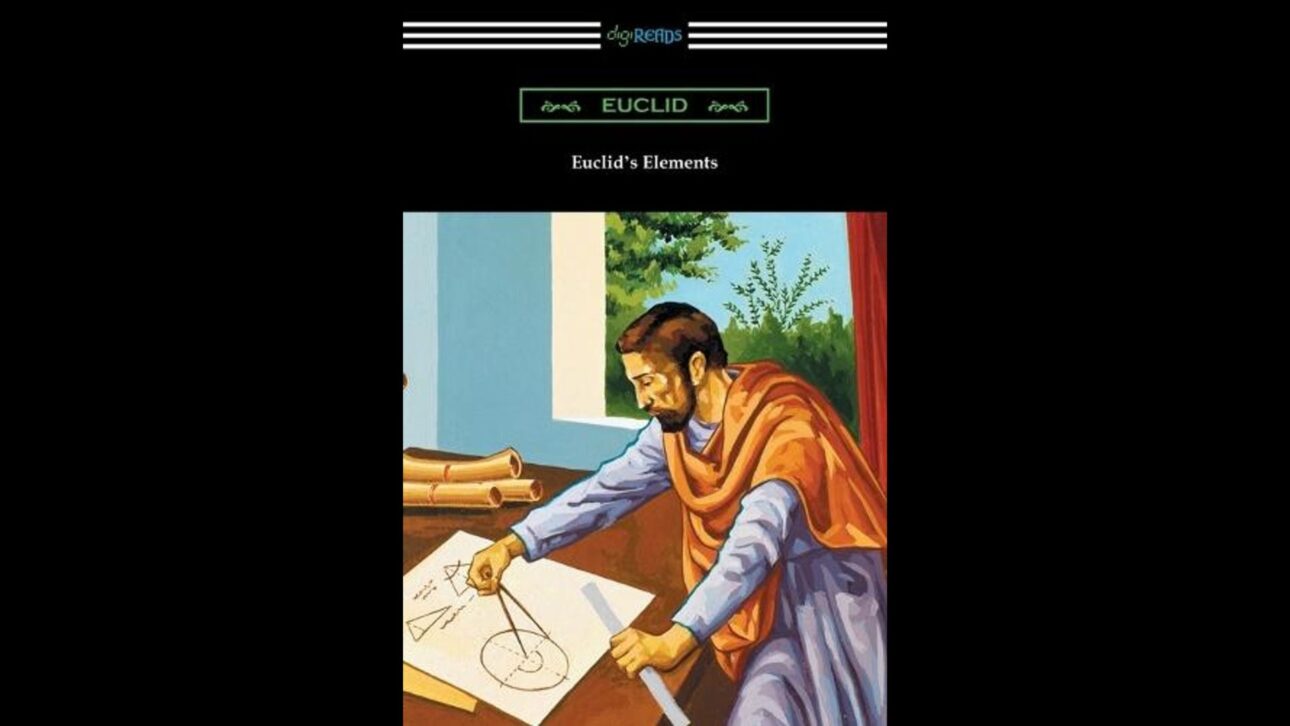 O livro de geometria Os Elementos de Euclides moldou Lincoln, Einstein, Hobbes e Russell com pensamento crítico que nenhum MBA ensina. Escrito há 2.300 anos e ainda sem rival.