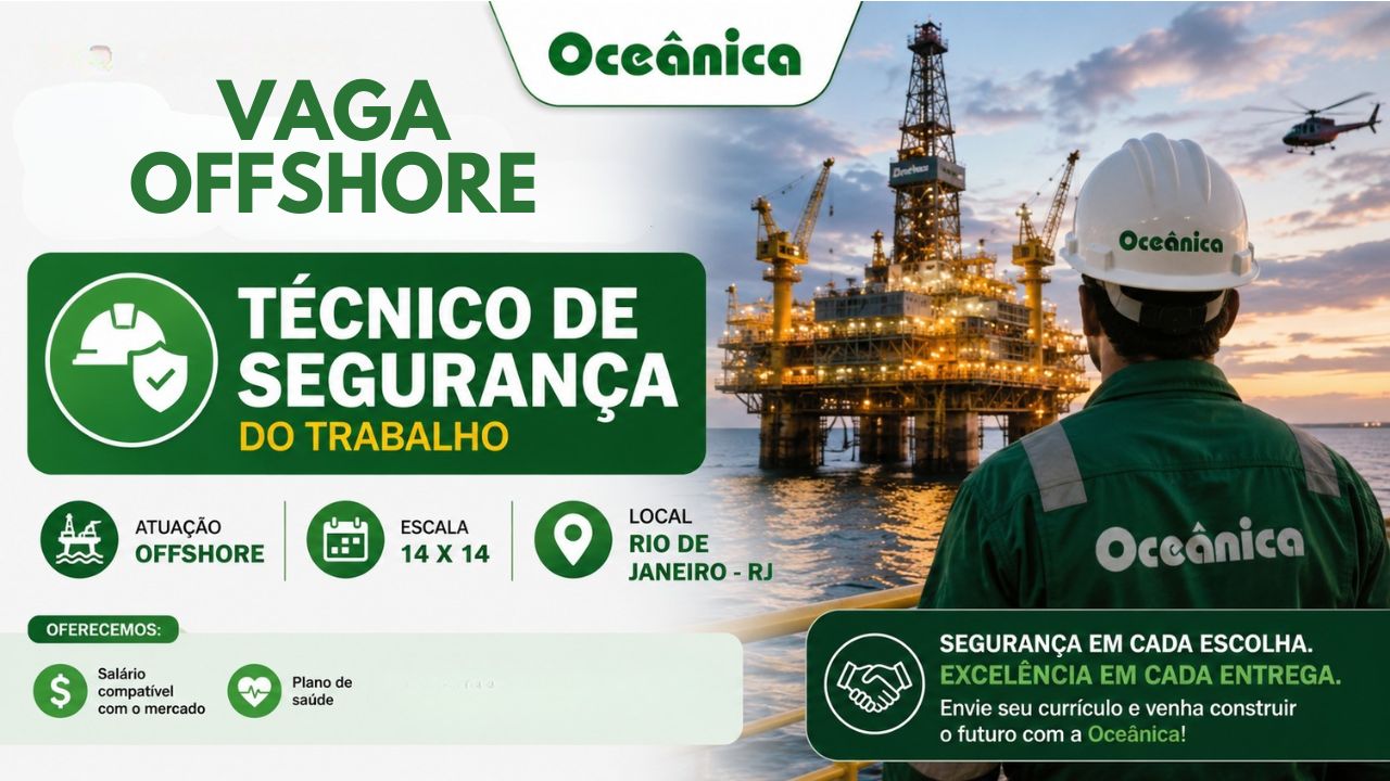 Oceânica anuncia vaga offshore para Técnico de Segurança do Trabalho com inscrições abertas até julho de 2026.