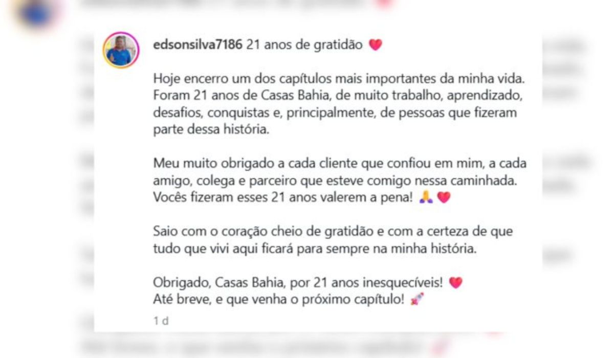 Publicação de Edson Silva nas redes sociais após o fim de sua trajetória de 21 anos na Casas Bahia. Crédito: Reprodução/Instagram/ND Mais